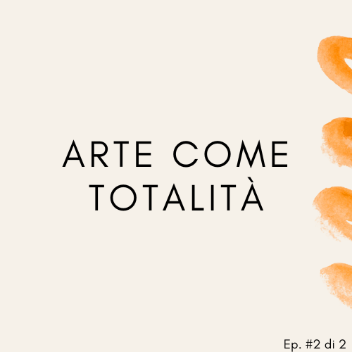 ARTE COME TOTALITÀ